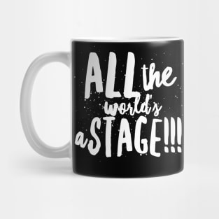 All the World's...a Stage!!! Mug